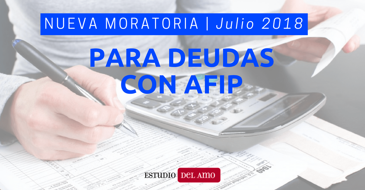 Nueva moratoria julio 2018 deudas con afip 2-min